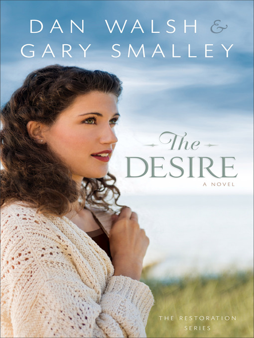 Title details for The Desire by Gary Smalley - Available
